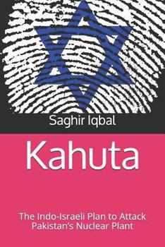 Paperback Kahuta: The Indo-Israeli Plan to Attack Pakistan's Nuclear Plant Book