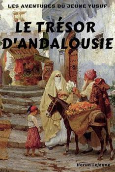 Paperback Les Aventures Du Jeune Yusuf: Le Trésor d'Andalousie [French] Book