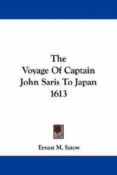 Paperback The Voyage Of Captain John Saris To Japan 1613 Book