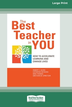 Paperback The Best Teacher in You: How to Accelerate Learning and Change Lives [16 Pt Large Print Edition] Book