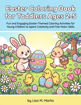 Easter Coloring Book for Toddlers Ages 2-5: Easter Bunnies and Eggs Gift for Easter