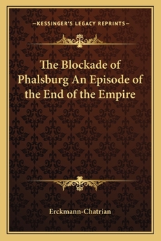 The Blockade of Phalsburg: An Episode of the End of the Empire