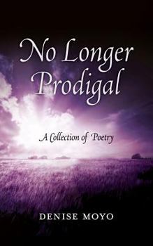 Paperback No Longer Prodigal: A Collection of Poetry Book