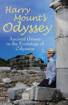 Hardcover Harry Mount's Odyssey: Ancient Greece in the Footsteps of Odysseus Book