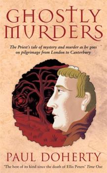 Ghostly Murders: The Priest's Tale of Mystery and Murder As He Goes on Pilgrimage from London to Canterbury - Book #4 of the Stories told on Pilgrimage from London to Canterbury