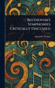Hardcover Beethoven's Symphonies Critically Discussed Book