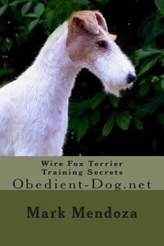 Paperback Wire Fox Terrier Training Secrets: Obedient-Dog.net Book