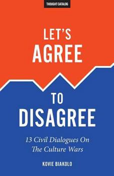 Paperback Let's Agree To Disagree: 13 Civil Dialogues On The Culture Wars Book