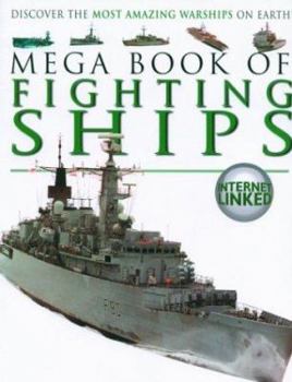 Paperback Mega Book of Fighting Ships: Discover the Most Amazing War Ships on Earth! Book