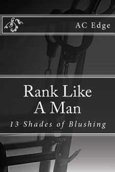 Paperback Rank Like A Man: 13 Shades of Blushing Book