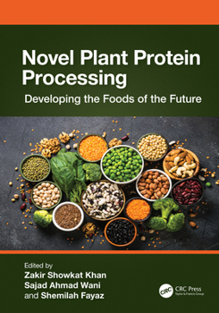 Hardcover Novel Plant Protein Processing: Developing the Foods of the Future Book