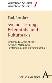 Paperback Bedeutsamkeit, Welt Und Mensch: Whiteheads Symbolphilosophie [German] Book