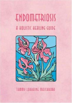 Paperback Endometriosis - A Holistic Healing Guide Book