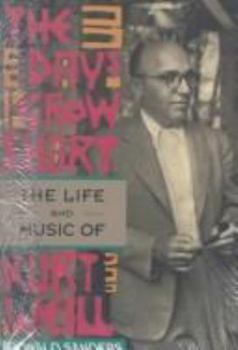 Paperback The Days Grow Short: The Life and Music of Kurt Weill Book