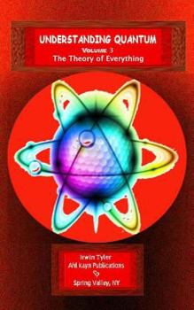 Paperback Understanding Quantum: Volume 3 The Theory of Everything Book