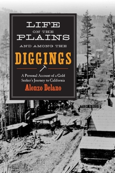 Paperback Life on the Plains and Among the Diggings: A Personal Account of a Gold Seeker's Journey to California Book