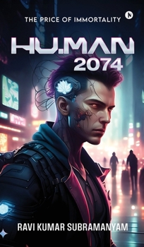 Hu.Man 2074: The Price of Immortality