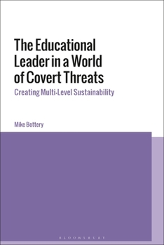 Paperback The Educational Leader in a World of Covert Threats: Creating Multi-Level Sustainability Book