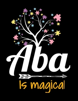 Paperback ABA Is Magical: Daily Planner 2020 - Gift For Applied Behavior Analyst Aba Therapist Book