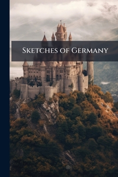 Paperback Sketches of Germany: Art - Literature-Character Book