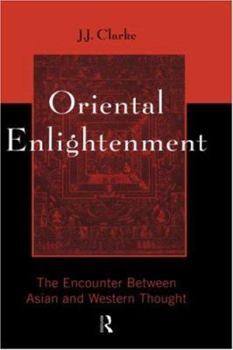 Paperback Oriental Enlightenment: The Encounter Between Asian and Western Thought Book