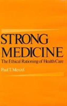 Hardcover Strong Medicine: The Ethical Rationing of Health Care Book