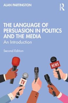 Paperback The Language of Persuasion in Politics and the Media: An Introduction Book