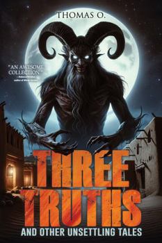 Paperback Three Truths and Other Unsettling Tales Book