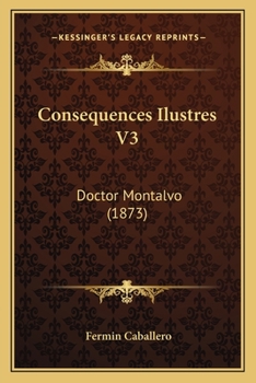 Paperback Consequences Ilustres V3: Doctor Montalvo (1873) [Spanish] Book