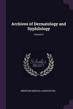 Paperback Archives of Dermatology and Syphilology; Volume 5 Book