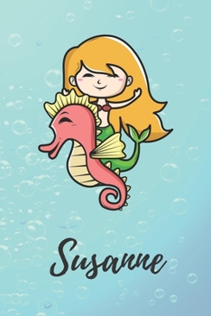 Susanne: süßes personalisiertes Meerjungfrauen Schreibheft / Notizbuch / Tagebuch | viele Vornamen verfügbar | 100 Seiten liniert | Seepferdchen ... Vorname | Schwimmen (German Edition)