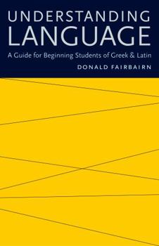 Paperback Understanding Language: A Guide for Beginning Students of Greek & Latin Book