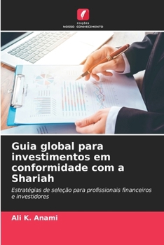 Guia global para investimentos em conformidade com a Shariah (Portuguese Edition)