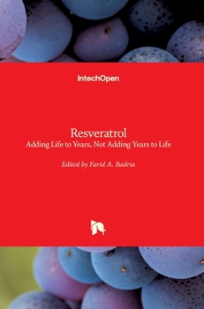 Hardcover Resveratrol: Adding Life to Years, Not Adding Years to Life Book