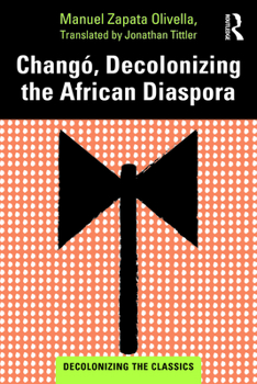 Paperback Changó, Decolonizing the African Diaspora Book