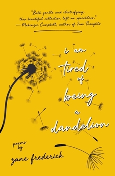 Paperback I Am Tired of Being a Dandelion Book