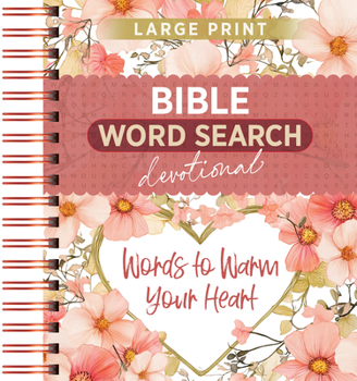 Spiral-bound Words to Warm Your Heart: Bible Word Search Devotional Book