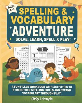 Paperback Spelling & Vocabulary Adventure: Solve, Learn, Spell & Play! Book