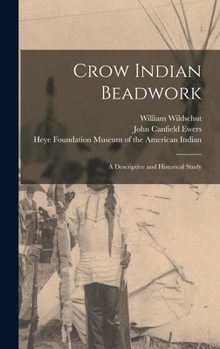 Hardcover Crow Indian Beadwork; a Descriptive and Historical Study Book