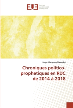 Paperback Chroniques politico-prophetiques en RDC de 2014 à 2018 [French] Book