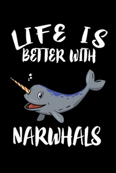 Paperback Life Is Better With Narwhals: Animal Nature Collection Book