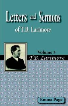 Letters and Sermons of T.B. Larimore Vol. 3