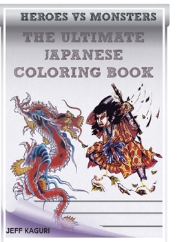 Paperback The Ultimate Japanse Coloring Book: Heroes vs Monsters Book