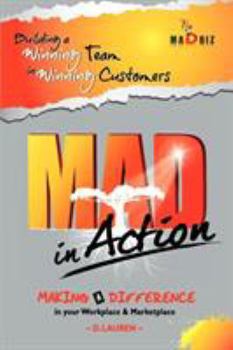 Paperback Mad in Action: Building a Winning Team in Winning Customers Book