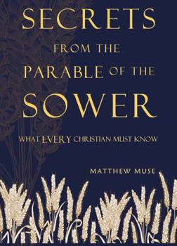 Paperback Secrets from the Parable of the Sower: Why Some Mature and Many Don't Book