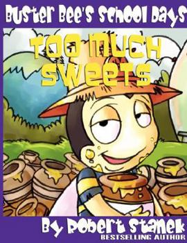 Paperback Too Much Sweets (Buster Bee's School Days #1) Book
