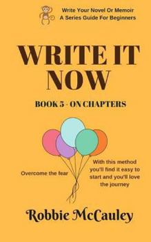 Paperback Write it Now. Book 5 On Chapters: Overcome the fear. With this method you'll find it easy to start and you'll love the journey. Book