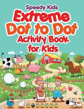 Paperback Extreme Dot to Dot Activity Book for Kids Book