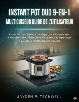Paperback Instant Pot Duo 9-En-1 Multicuiseur Guide de l'Utilisateur [French] Book