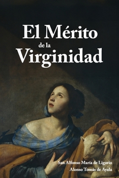 El Mérito de la Virginidad (Spanish Edition)